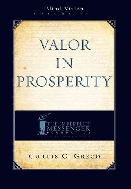 Valor In Prosperity (2Nd Edition) By Curtis Greco 9781599321998