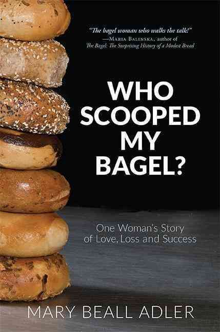Who Scooped My Bagel? By Mary Beall Adler 9781599323824 (Paperback)