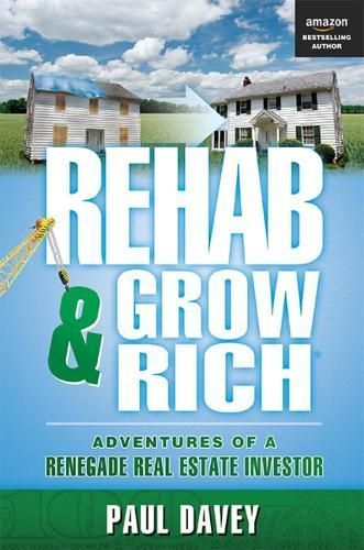Rehab & Grow Rich By Paul Davey 9781599323916 (Paperback)