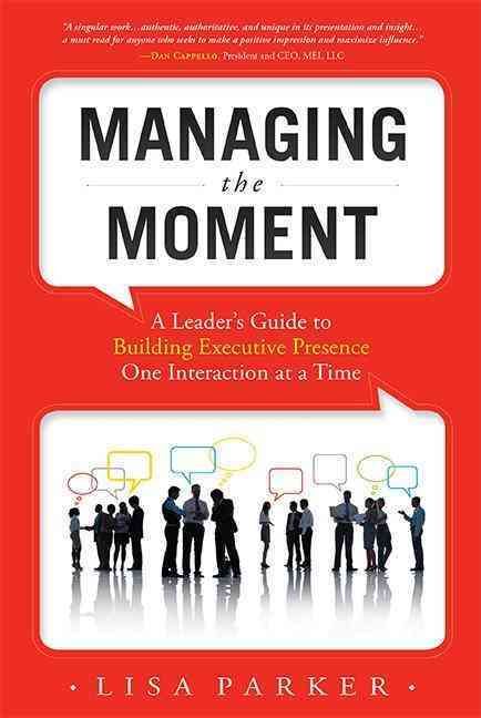 Managing the Moment (Revised 2022) By Lisa Parker 9781599323930