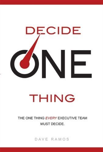 Decide One Thing By Dave Ramos 9781599324302 (Hardback)