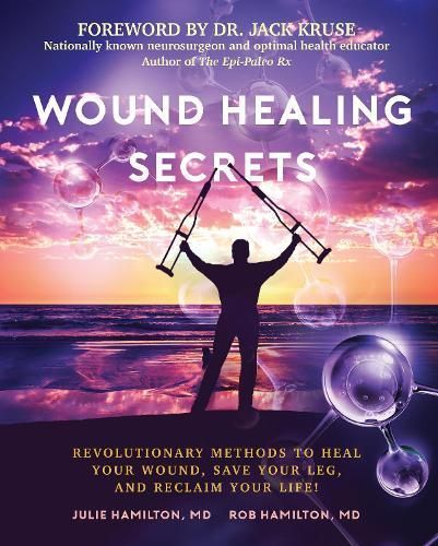 Wound Healing Secrets By Julie Hamilton, Rob Hamilton 9781599328225