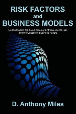 Risk Factors and Business Models By D Anthony Miles 9781599423883