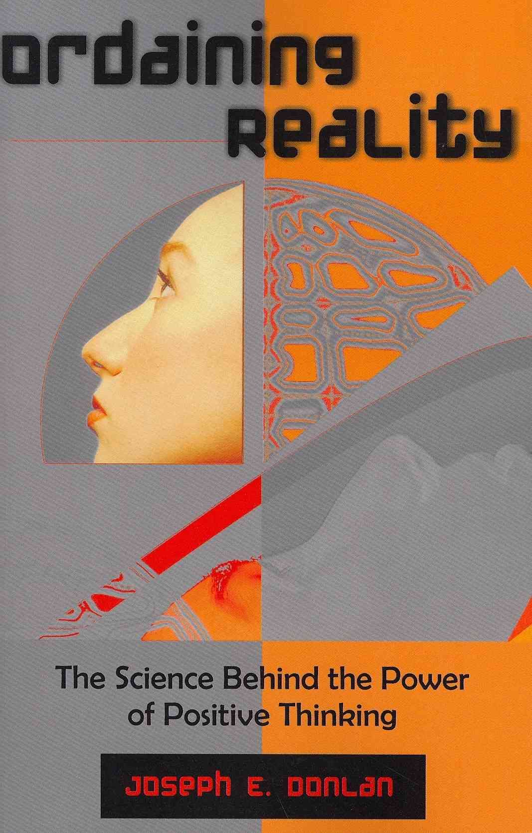 Ordaining Reality: The Science Behind the Power of Positive Thinking