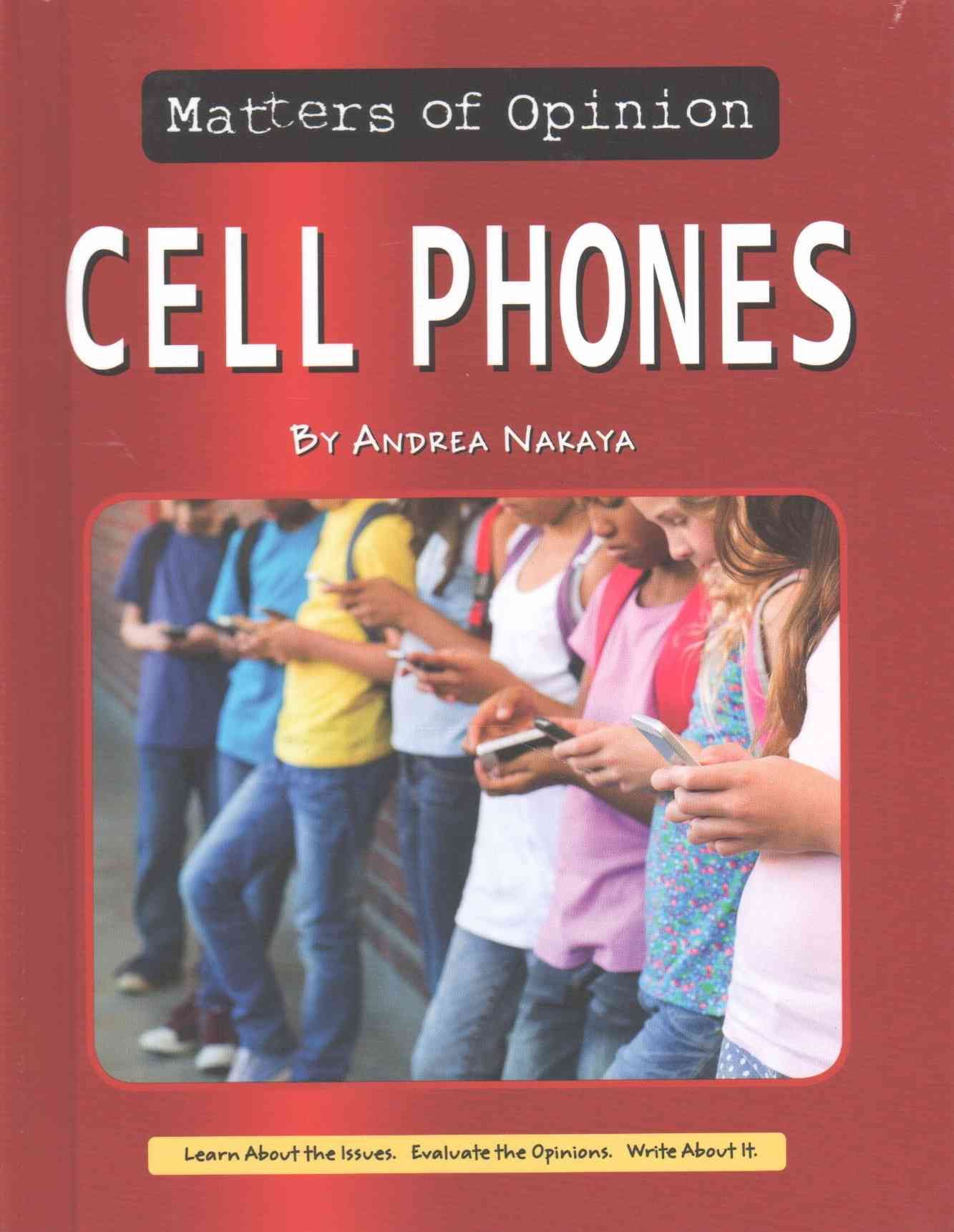 Cell Phones By Andrea C. Nakaya 9781599537559 (Hardback)
