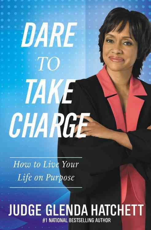 Dare to Take Charge By Glenda Hatchett 9781599953298 (Paperback)
