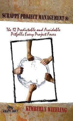 Scrappy Project Management By Wiefling 9781600052866 (Hardback)