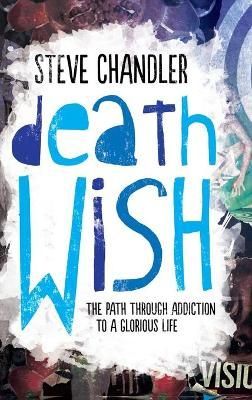 Death Wish By Steve Chandler 9781600251054 (Hardback)