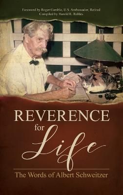 Reverence for Life: The Words of Albert Schweitzer 9781600251153