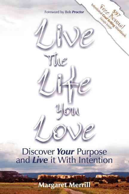 Live the Life You Love By Margaret A Merrill 9781600370014 (Paperback)