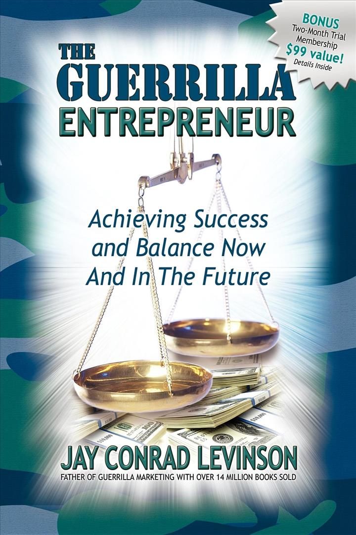 The Guerrilla Entrepreneur By Jay Conrad Levinson 9781600370038