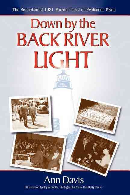 Down by the Back River Light By Ann Davis, Kym Smith 9781600371301
