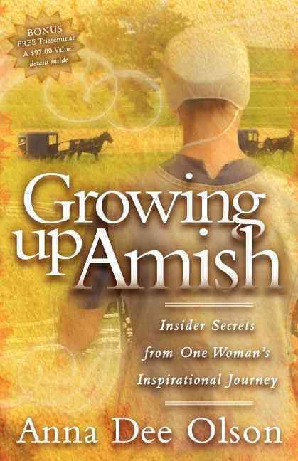 Growing Up Amish By Anna Dee Olson 9781600373343 (Paperback)