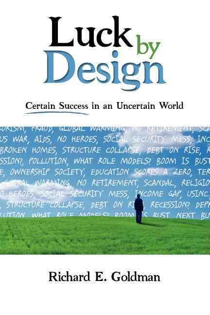 Luck by Design By Richard E Goldman 9781600374333 (Paperback)