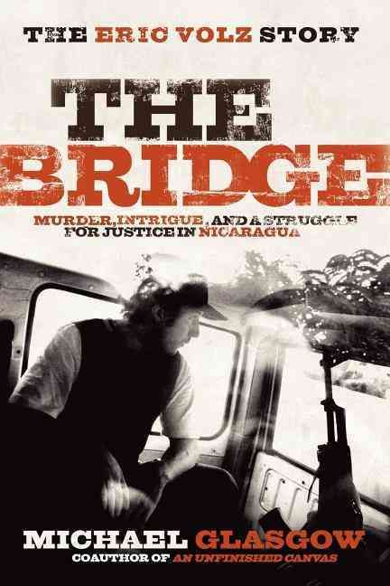 The Bridge: The Eric Volz Story By Michael Glasgow 9781600375019