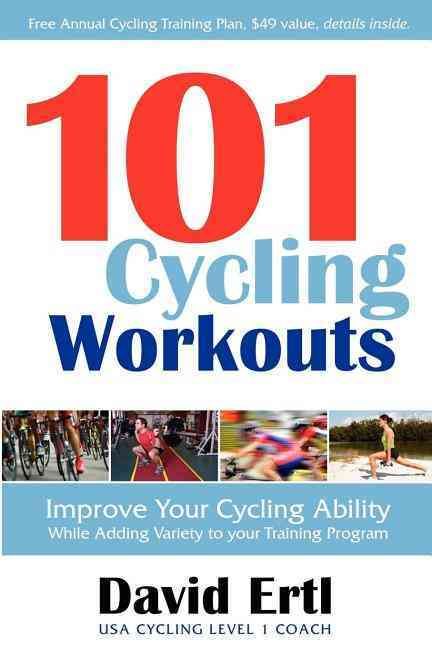 101 Cycling Workouts By David Ertl 9781600376214 (Paperback)