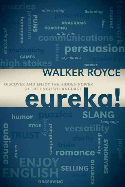 Eureka!: Discover and Enjoy the Hidden Power of the English Language