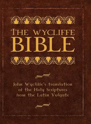 The Wycliffe Bible By John Wycliffe 9781600391873 (Hardback)