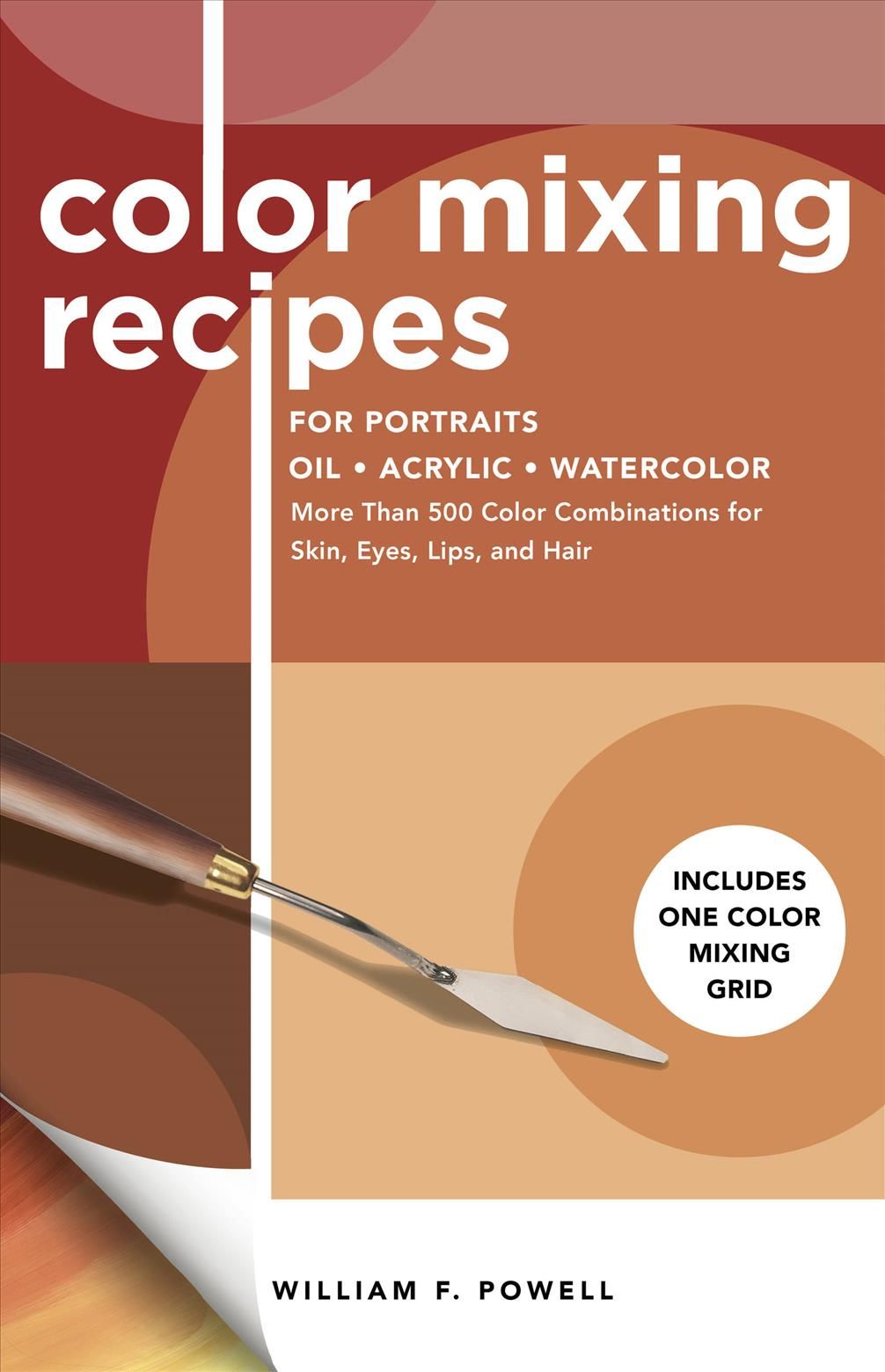 Color Mixing Recipes for Portraits By William F. Powell 9781600588921