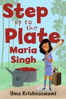 Step Up to the Plate, Maria Singh By Uma Krishnaswami 9781600602610