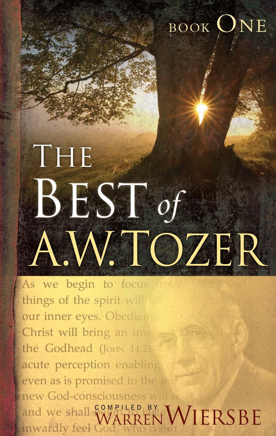 Best Of A. W. Tozer Book One, The By A. W. Tozer 9781600660436