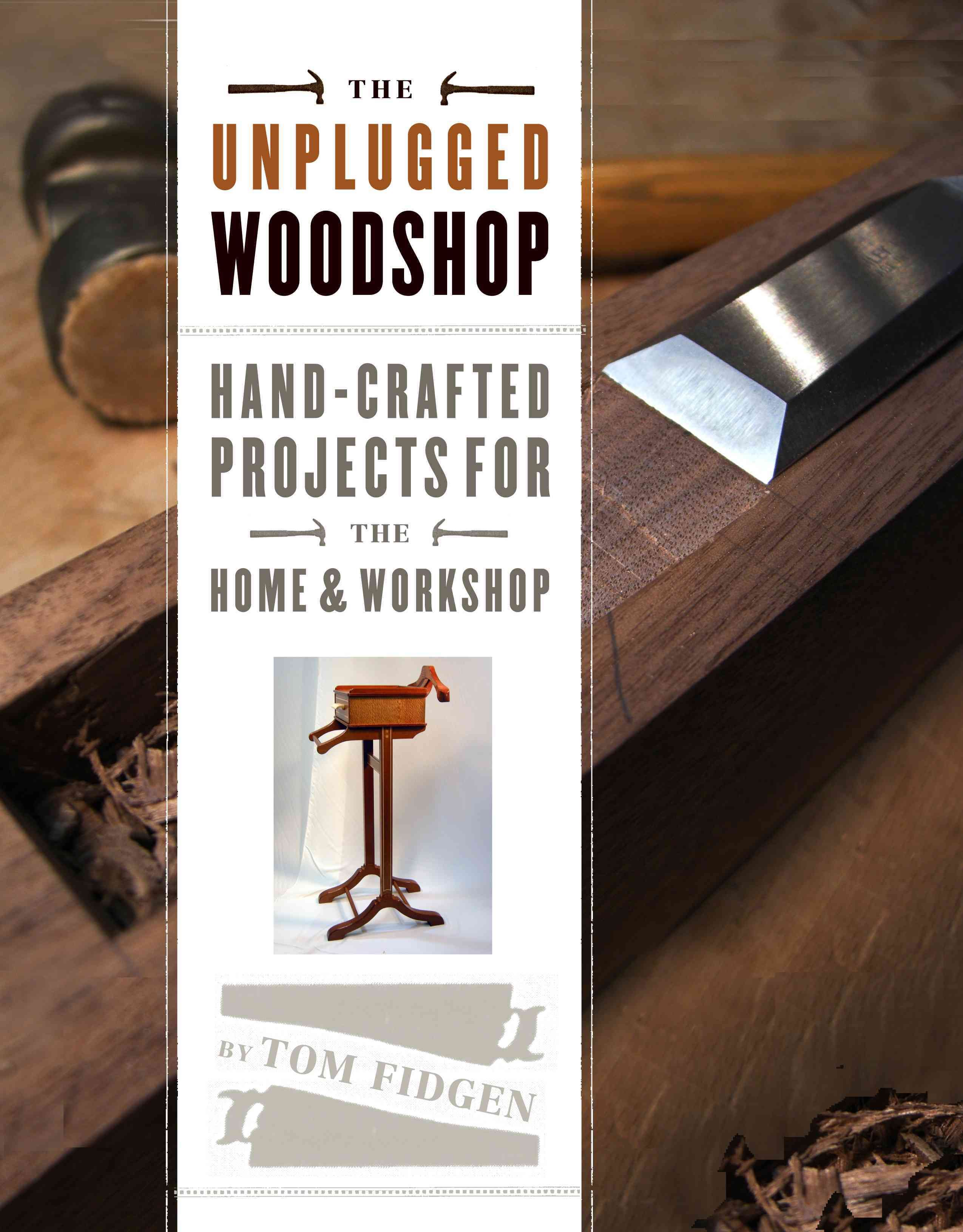 The Unplugged Woodshop By Tom Fidgen 9781600857638 (Hardback)