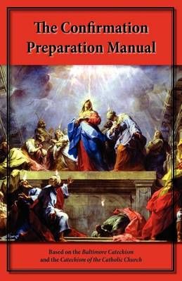 The Confirmation Preparation Manual By Steve Kellmeyer 9781601040589