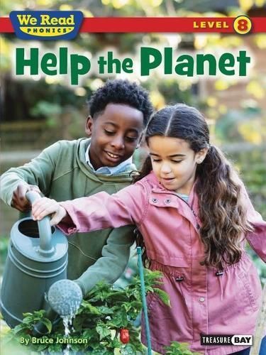 We Read Phonics: Help the Planet By Bruce Johnson 9781601154583