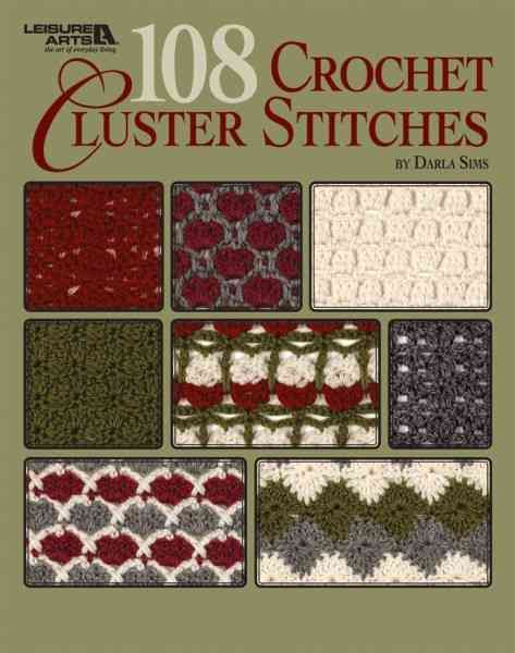 108 Crochet Cluster Stitches By Darla Sims 9781601409195 (Paperback)