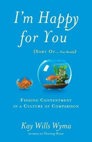 I'm Happy for You {Sort Of...not Really} By Kay Wills Wyma (Paperback)