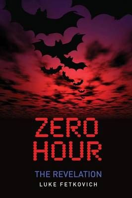 Zero Hour By Luke Fetkovich 9781601455895 (Paperback)
