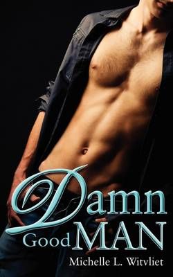 Damn Good Man By Michelle Witvliet 9781601544308 (Paperback)