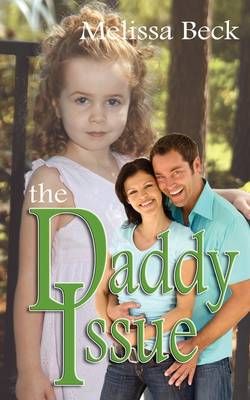 The Daddy Issue By Melissa Beck 9781601544643 (Paperback)