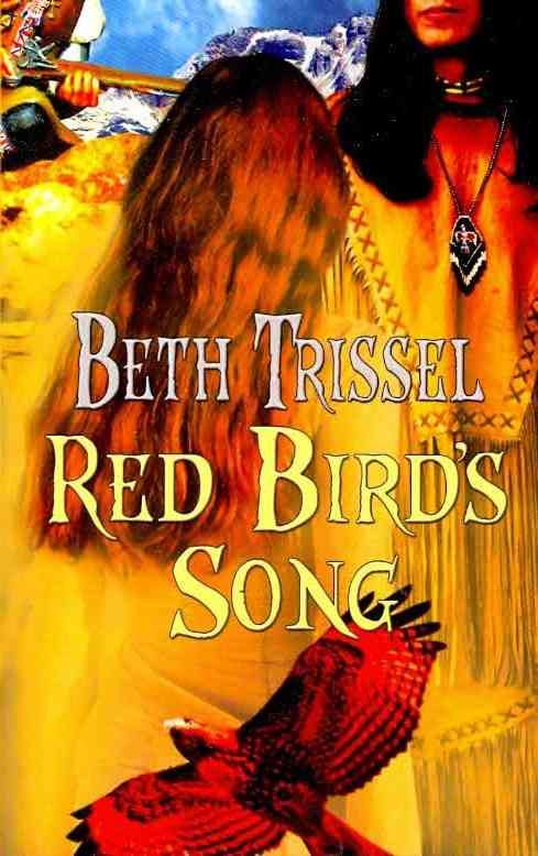 Red Bird's Song By Beth Trissel 9781601548122 (Paperback)