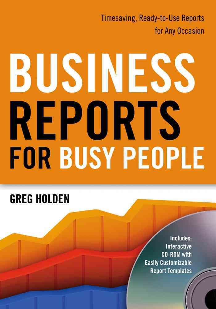 Business Reports for Busy People By Greg Holden 9781601630421