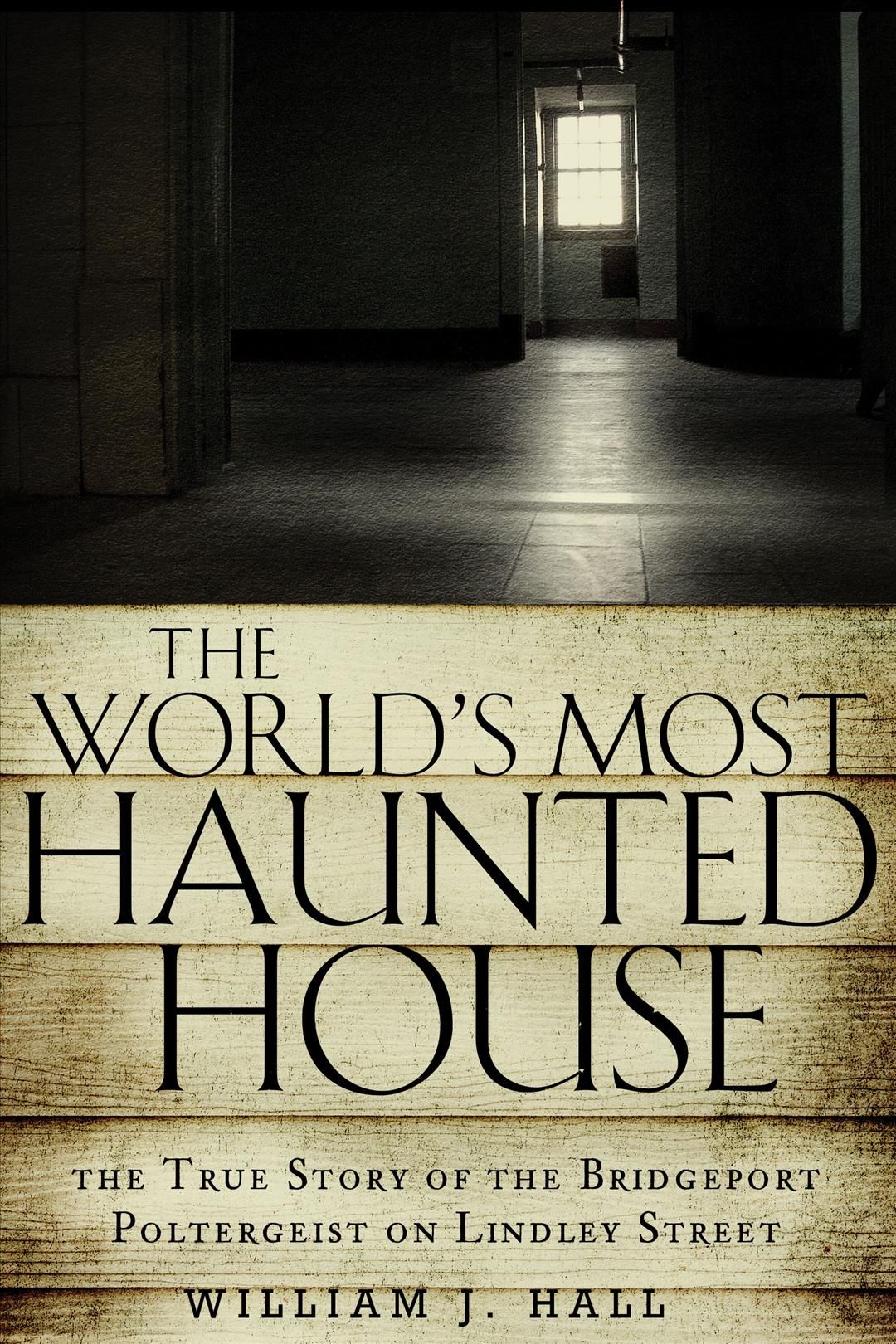 The World's Most Haunted House By William J. Hall 9781601633378