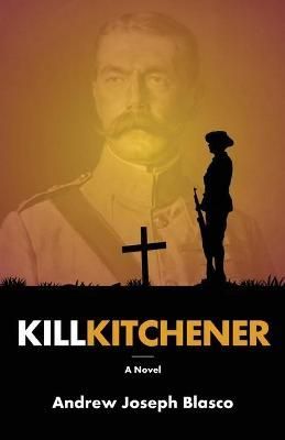 Kill Kitchener By Blasco 9781601822659 (Paperback)