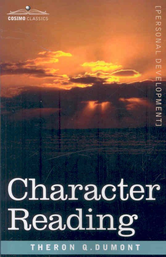 Character Reading By Theron Q Dumont 9781602060906 (Paperback)
