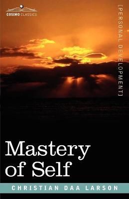 Mastery of Self By Christian D Larson 9781602061767 (Paperback)