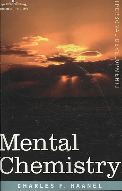 Mental Chemistry By Charles F Haanel 9781602062351 (Paperback)