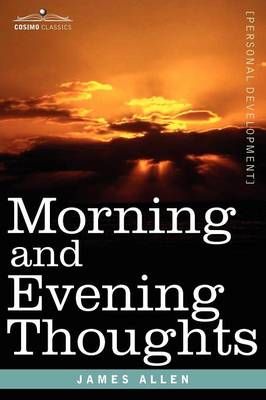 Morning and Evening Thoughts By Allen, James 9781602062450 (Paperback)