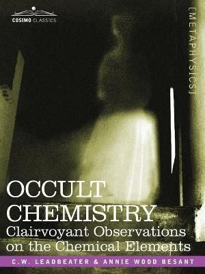 Occult Chemistry By Charles Webster Leadbeater 9781602066939