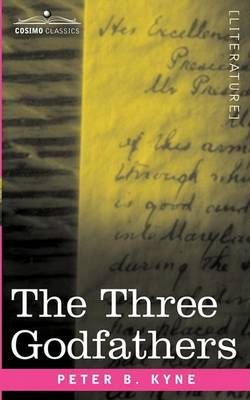 The Three Godfathers By Peter B Kyne 9781602067554 (Paperback)