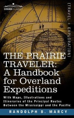 The Prairie Traveler, a Handbook for Overland Expeditions (Paperback)