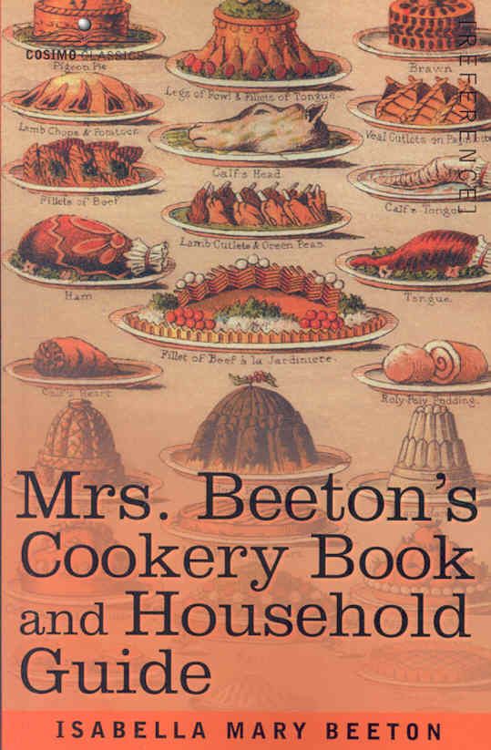 Mrs. Beeton's Cookery Book and Household Guide By Isabella Mary Beeton