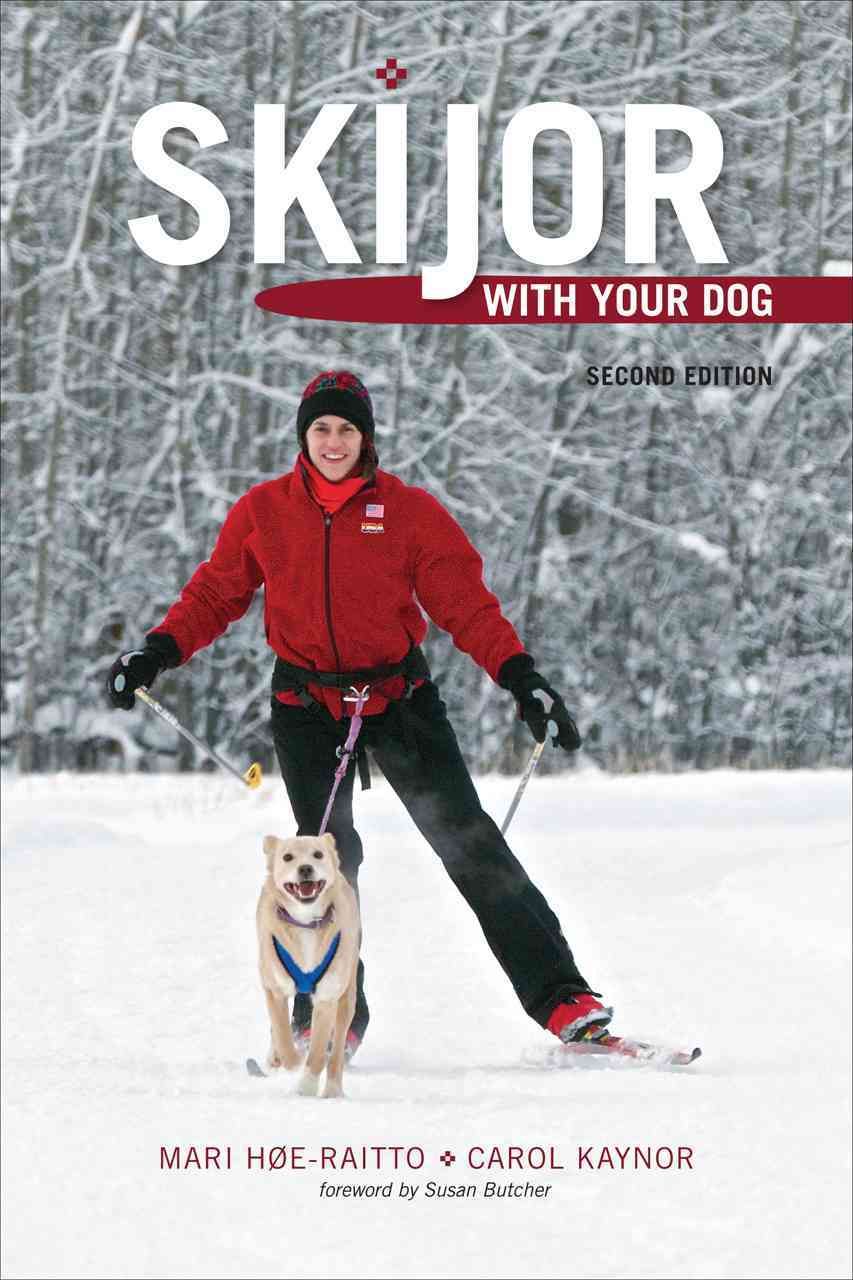 Skijor With Your Dog By Mari Høe-Raitto, Carol Kaynor 9781602231863