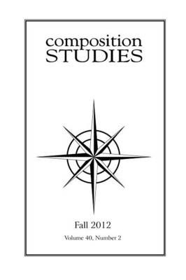 Composition Studies 40.2 (Fall 2012) By Jennifer Clary-Lemon
