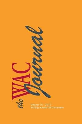 The WAC Journal 26 (Fall 2015) By Roy Andrews 9781602357853