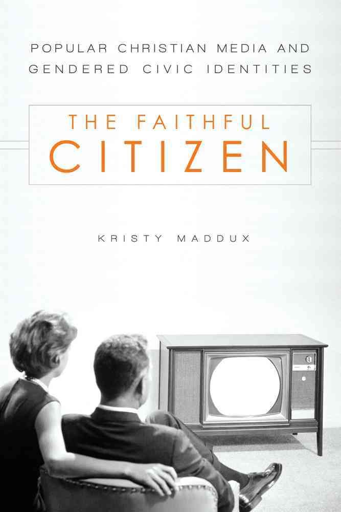 The Faithful Citizen By Kristy Maddux 9781602582538 (Paperback)