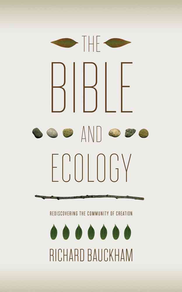 Bible and Ecology By Richard Bauckham 9781602583108 (Paperback)
